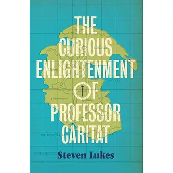 The Curious Enlightenment of Professor Caritat: A Novel of Ideas