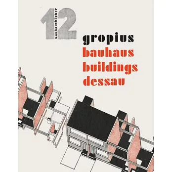 Walter Gropius: Bauhaus Buildings Dessau