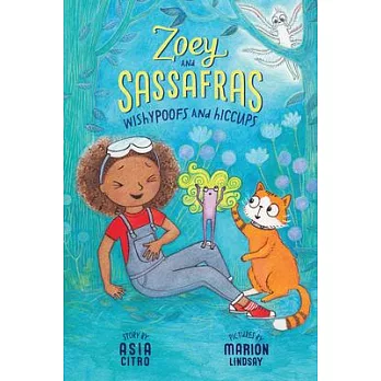 Zoey and Sassafras (9) : Wishypoofs and hiccups /