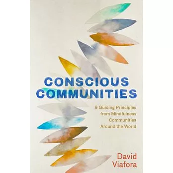 Conscious Communities: 9 Guiding Principles from Mindfulness Communities Around the World