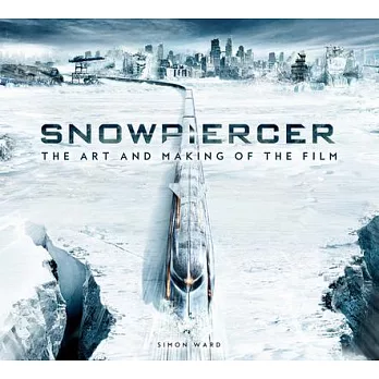 Snowpiercer: The Art and Making of the Film