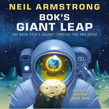 Bok’’s Giant Leap: One Moon Rock’’s Journey Through Time and Space