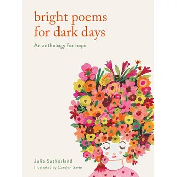 Bright Thoughts for Dark Days: An Anthology of Poems for Hopefulness