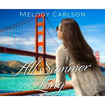 All Summer Long: A San Francisco Romance