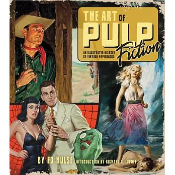 The Art of Pulp Fiction: An Illustrated History of Vintage Paperbacks