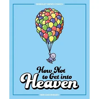 How Not to Get Into Heaven: Berkeley Mews Comics