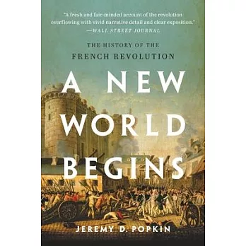 A new world begins : the history of the French Revolution /