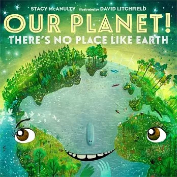 Our planet!  : there