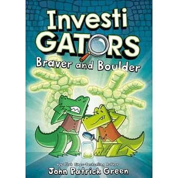 InvestiGators (5) : Braver and boulder /