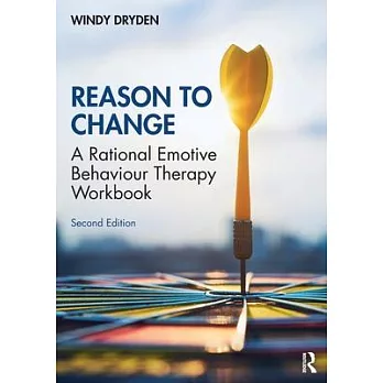 Reason to Change: A Rational Emotive Behaviour Therapy Workbook 2nd Edition