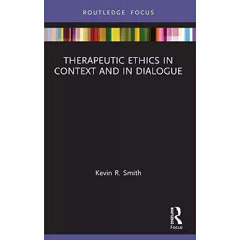 Therapeutic Ethics in Context and in Dialogue