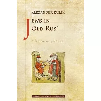 Jews in Old Rus´: A Documentary History