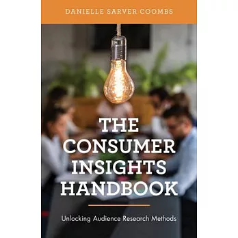 The Consumer Insights Handbook: Unlocking Audience Research Methods