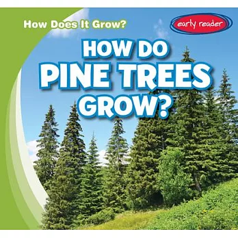 How Do Pine Trees Grow?