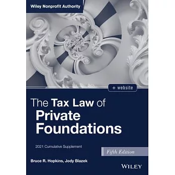 The Tax Law of Private Foundations, 2021 Cumulative Supplement