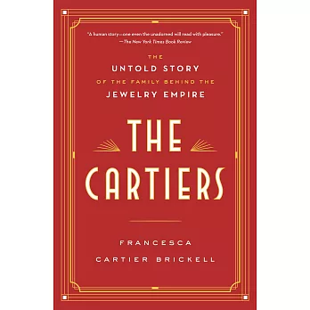 The Cartiers: The Untold Story of the Family Behind the Jewelry Empire