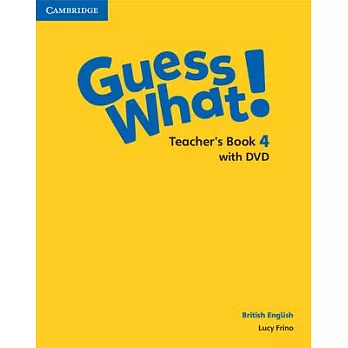 Guess What! Level 4 Teacher’’s Book British English [With DVD]