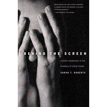 Behind the Screen: Content Moderation in the Shadows of Social Media