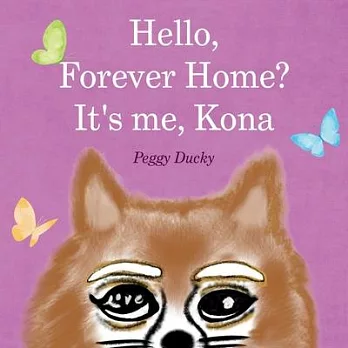 Hello, Forever Home? It’’s Me, Kona