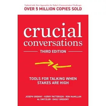 Crucial conversations : tools for talking when stakes are high /