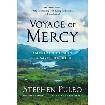 Voyage of Mercy: America’’s Mission to Save the Irish