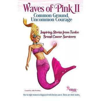 Waves of Pink II: Common Ground, Uncommon Courage: Waves of Pink II