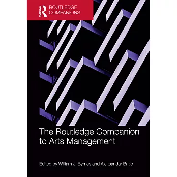 The Routledge companion to arts management /