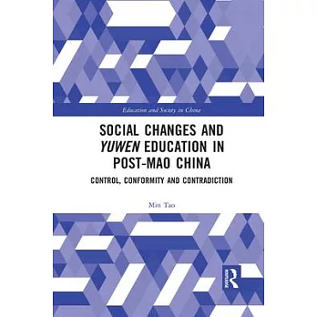 Social Changes and Yuwen Education in Post-Mao China: Control, Conformity and Contradiction