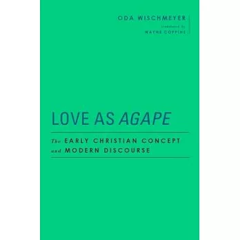 Love as Agape: The Early Christian Concept and Modern Discourse