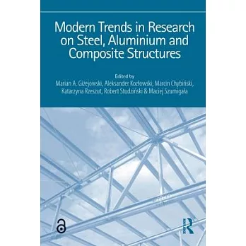 Modern Trends in Research on Steel, Aluminium and Composite Structures: Proceedings of the XIV International Conference on Metal Structures (Icms2021)