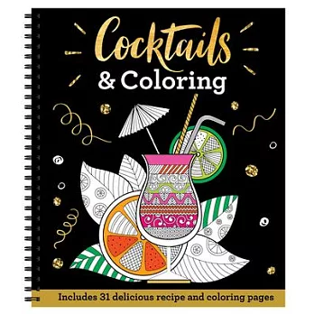 Cocktails & Coloring: Includes 31 Delicious Recipe and Coloring Pages