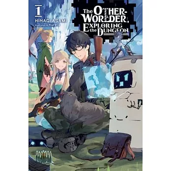 The Otherworlder, Exploring the Dungeon, Vol. 1 (Light Novel)