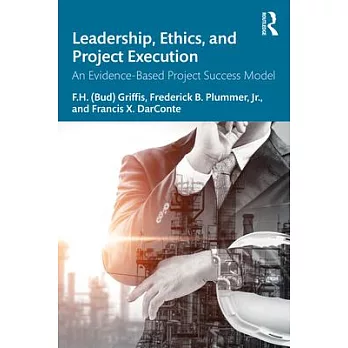 Leadership, Ethics, and Project Execution: An Evidence-Based Project Success Model