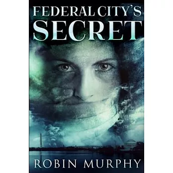 Federal City’’s Secret: Large Print Edition