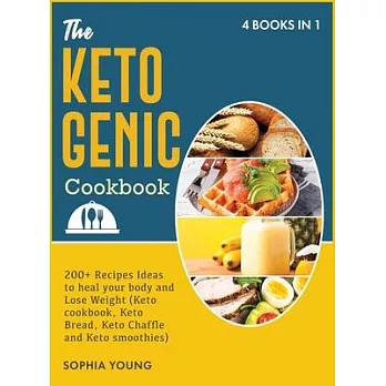 The Ketogenic Cookbook: 200+ Recipes Ideas to heal your body and Lose Weight (Keto cookbook, Keto Bread, Keto Chaffle and Keto smoothies)