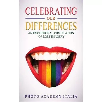 Celebrating Our Differences: An Exceptional Compilation of LGBT Imagery