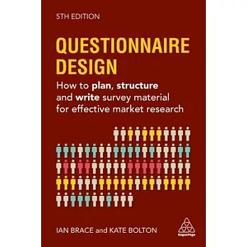 Questionnaire Design: How to Plan, Structure and Write Survey Material for Effective Market Research