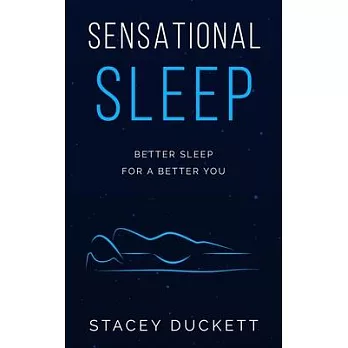 Sensational Sleep: Better Sleep for a Better You