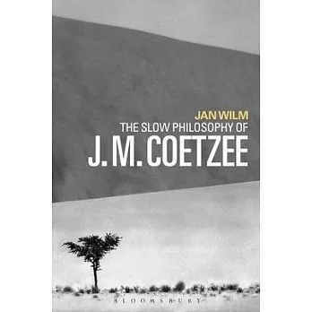 The Slow Philosophy of J. M. Coetzee