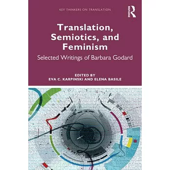 Translation, Semiotics, and Feminism: Selected Writings of Barbara Godard
