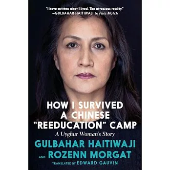 How I Survived a Chinese Reeducation Camp: A Uyghur Woman’s Story