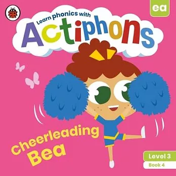 Actiphons Level 3 Book 4 Cheerleading Bea: Learn Phonics and Get Active with Actiphons!