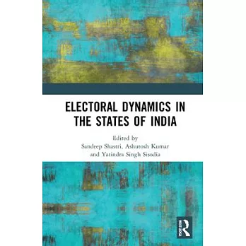 Electoral Dynamics in the States of India