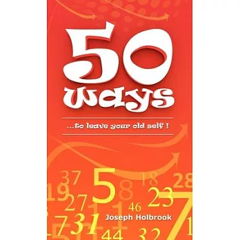 50 Ways: ...to leave your old self !