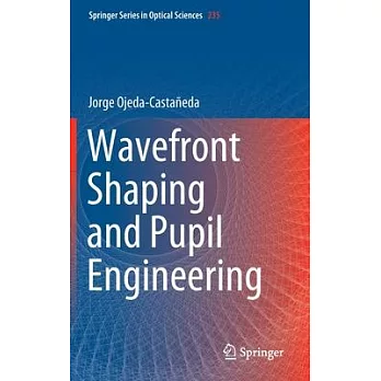 Wavefront Shaping and Pupil Engineering