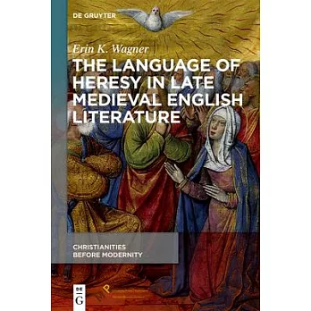 The Language of Heresy in Late Medieval English Literature