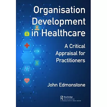 Organisation Development in Healthcare: A Critical Appraisal for OD Practitioners