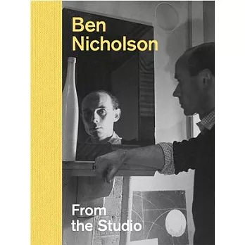 Ben Nicholson: From the Studio