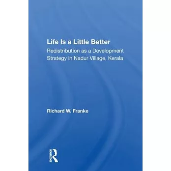Life Is a Little Better: Redistribution as a Development Strategy in Nadur Village, Kerala