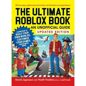 The Ultimate Roblox Book: An Unofficial Guide, Updated Edition: Learn How to Build Your Own Worlds, Customize Your Games, and So Much More!